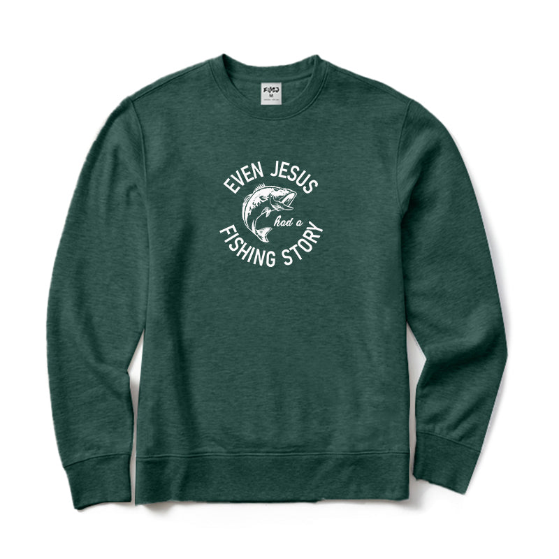 EVEN JESUS HAD A FISHING STORY Crewneck Sweatshirt