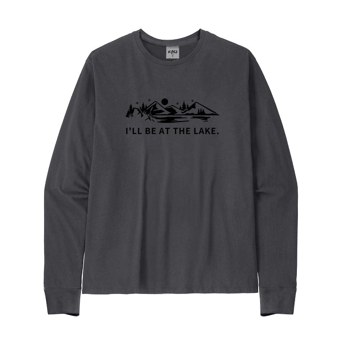 I'll Be At The Lake  Long Sleeve T-Shirt