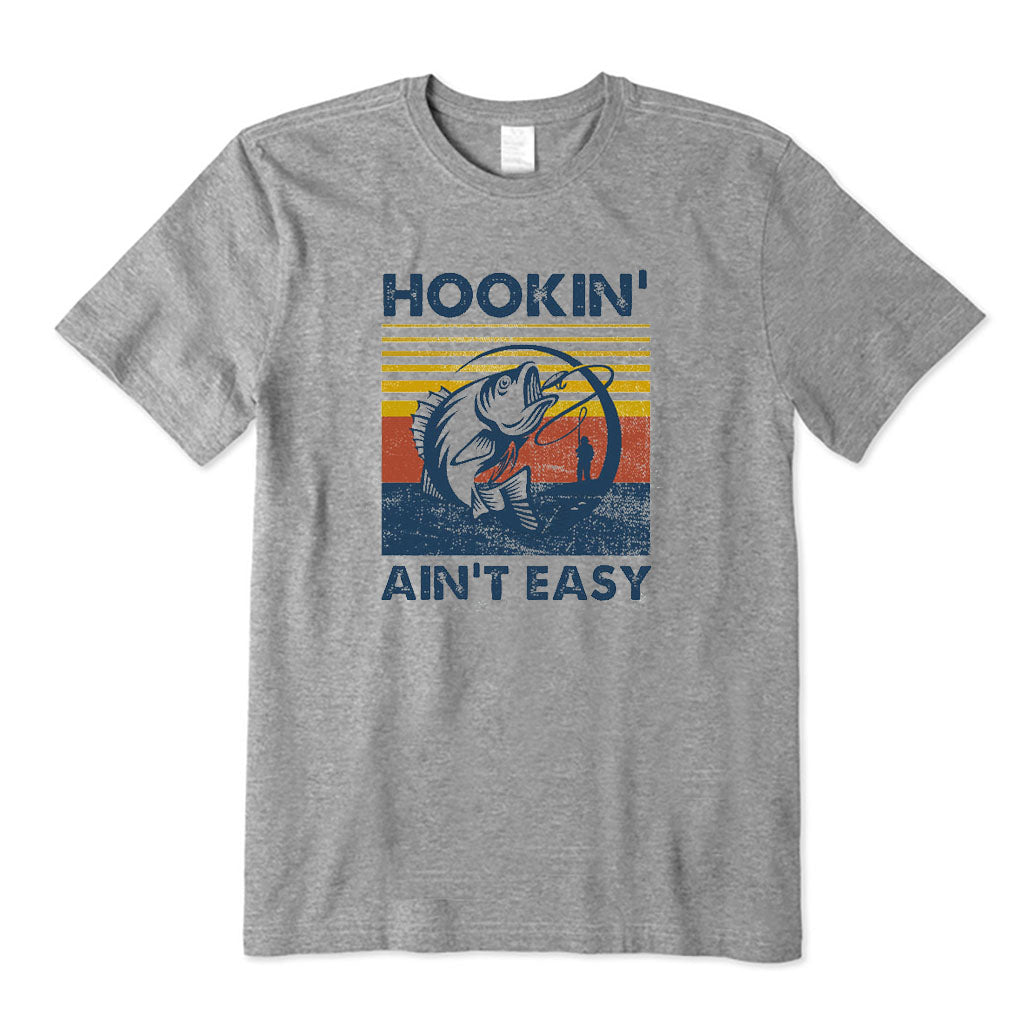 Hookin' Ain'T Easy T-Shirt