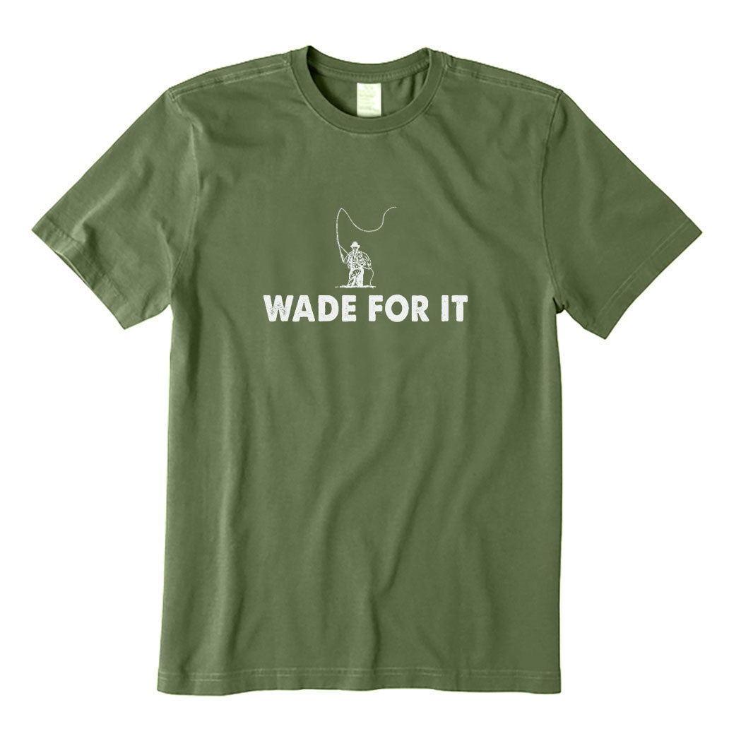 Wade for Fly Fishing T-Shirt