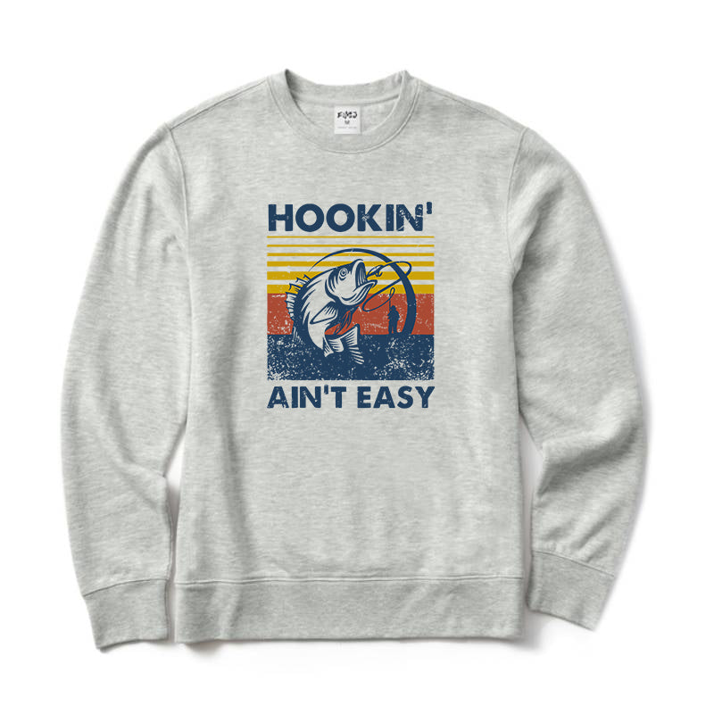 Hookin' Ain'T Easy Crewneck Sweatshirt