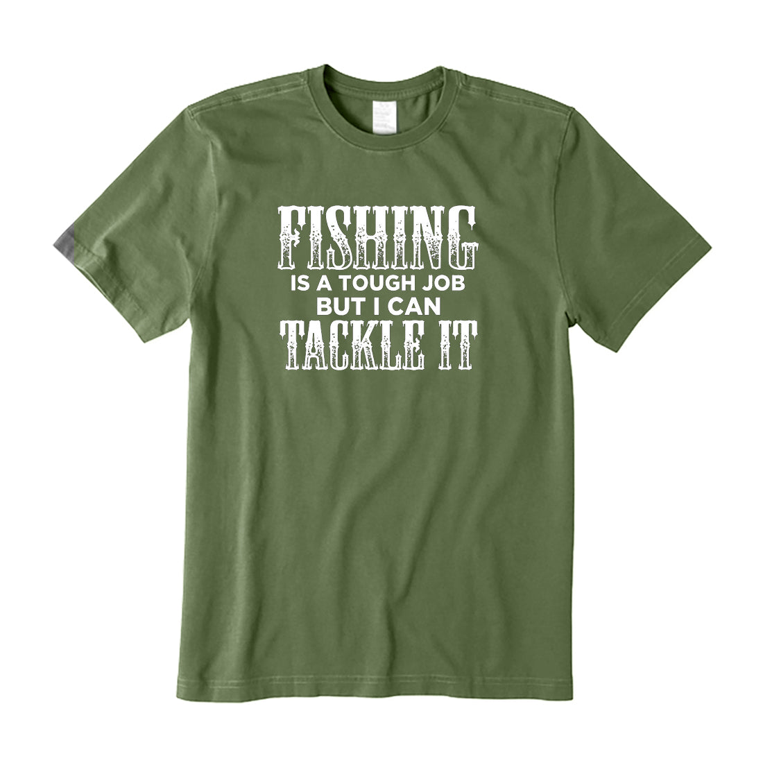 Fishing Tough Job But I Can Tackle It T-Shirt