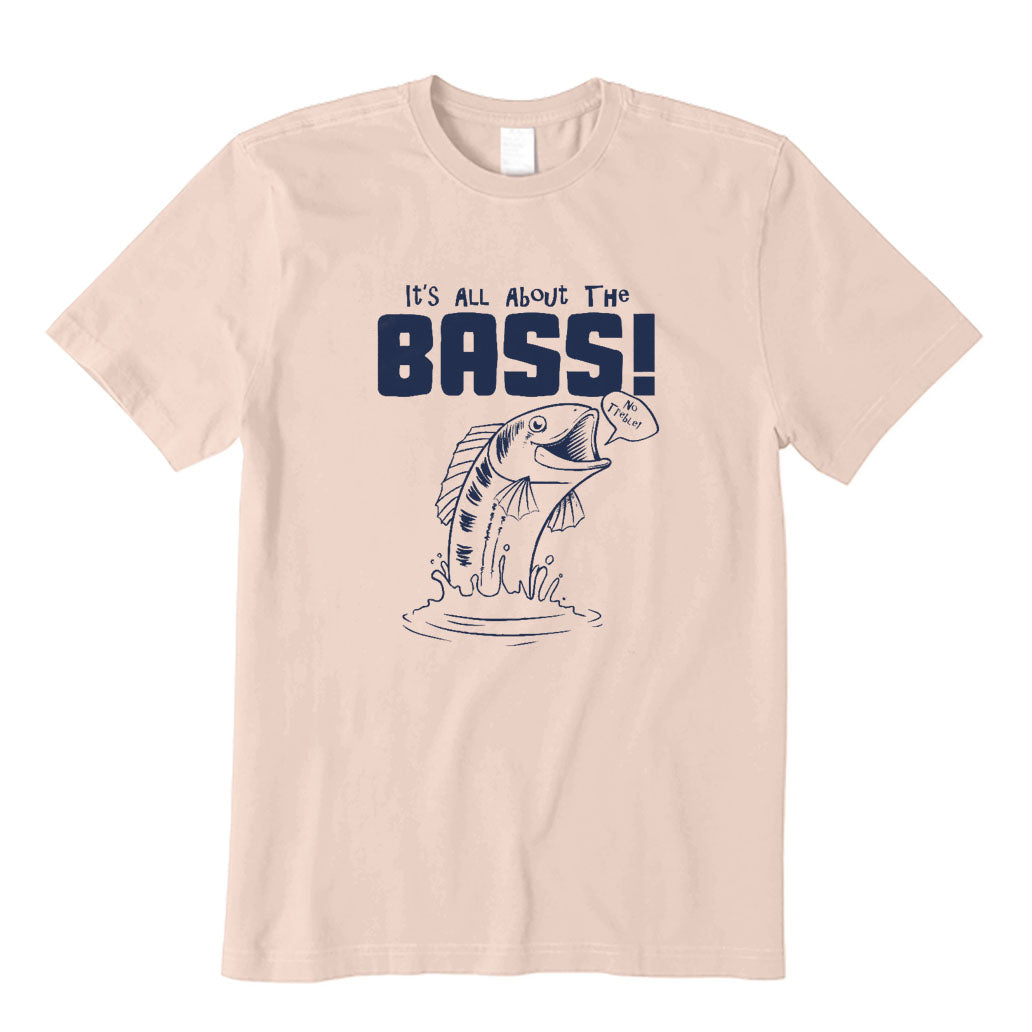 It's All about The Bass! T-Shirt