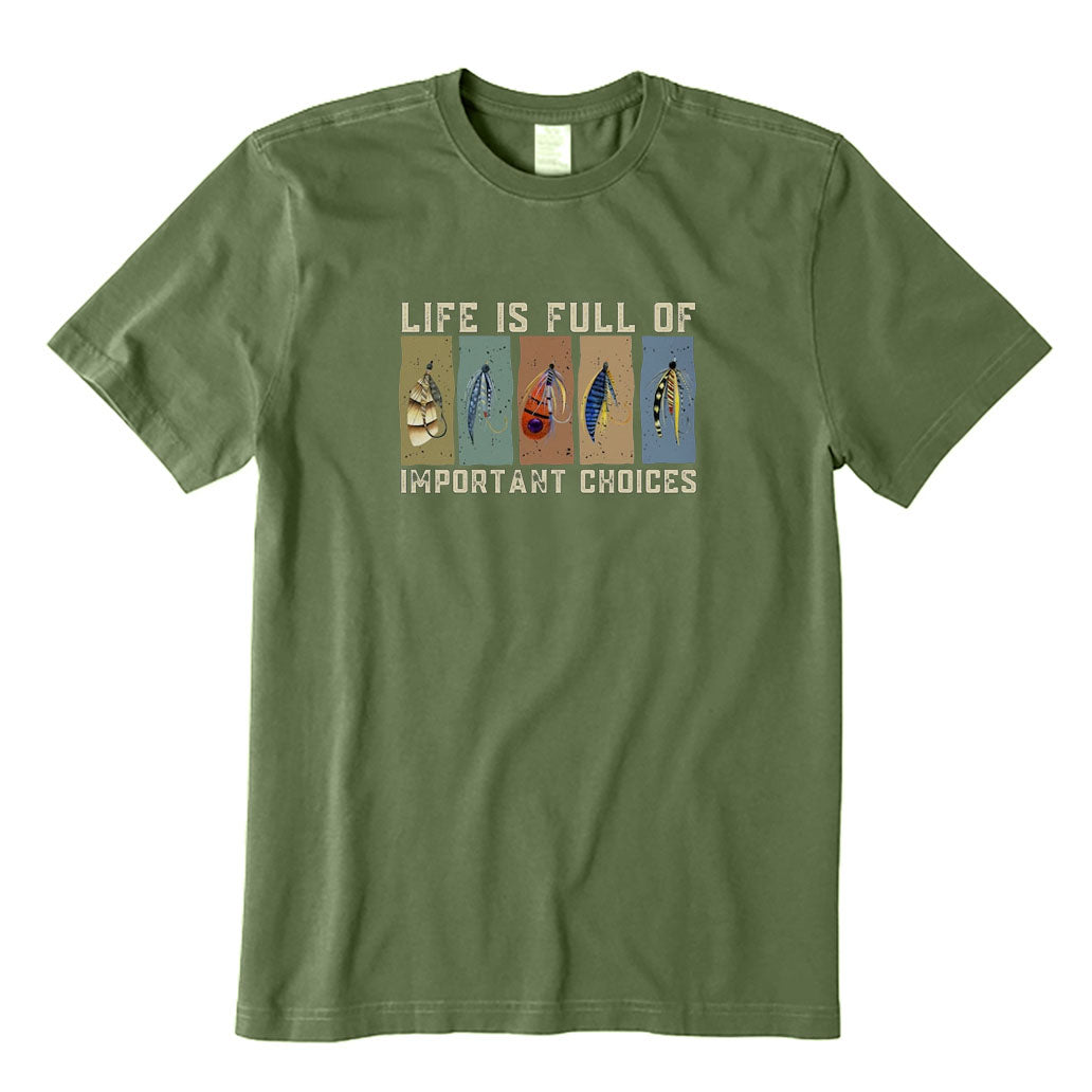 Life Is Full of Important Choices T-Shirt