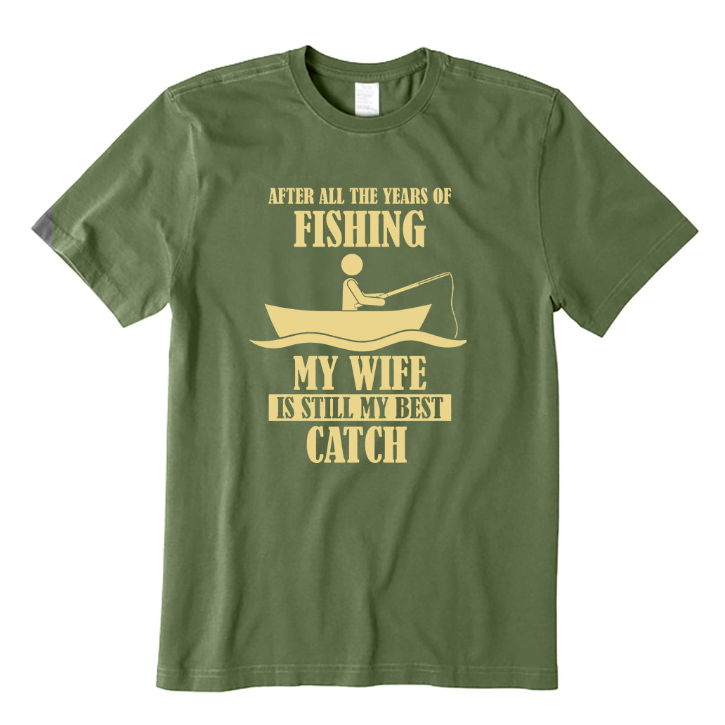 My Wife Is Still My Best Catch T-Shirt