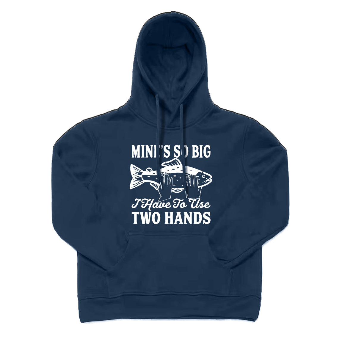 I Have to Use Two Hands Hoodie