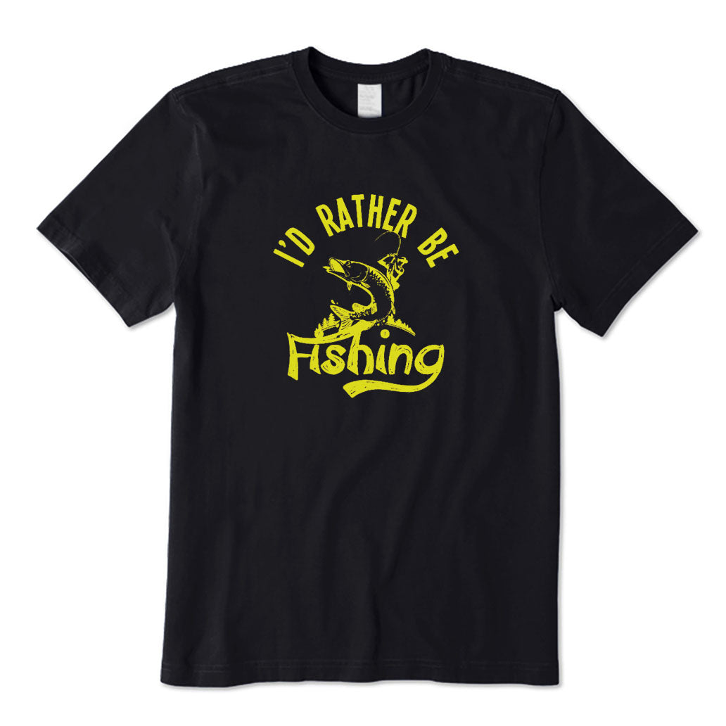 I'd Rather Be FISHING T-Shirt