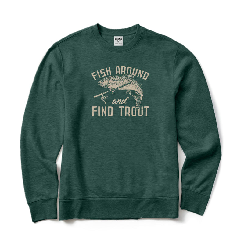 Fish Around and Find Trout Crewneck Sweatshirt