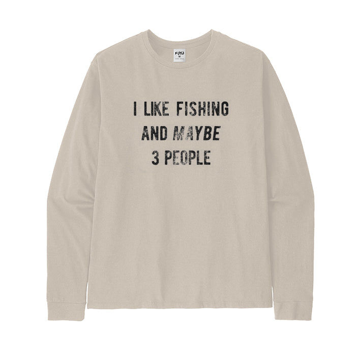 I Like Fishing and Maybe 3 People Long Sleeve T-Shirt