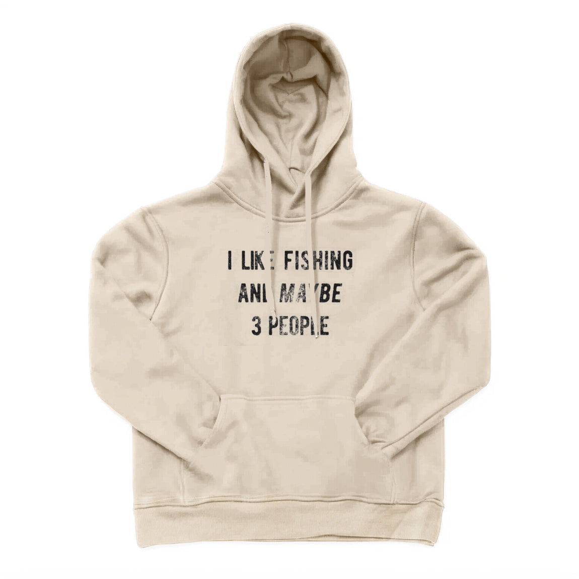 I Like Fishing and Maybe 3 People Hoodie