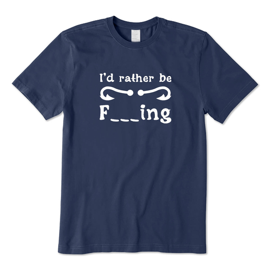 I'd Rather Be Fishing T-Shirt