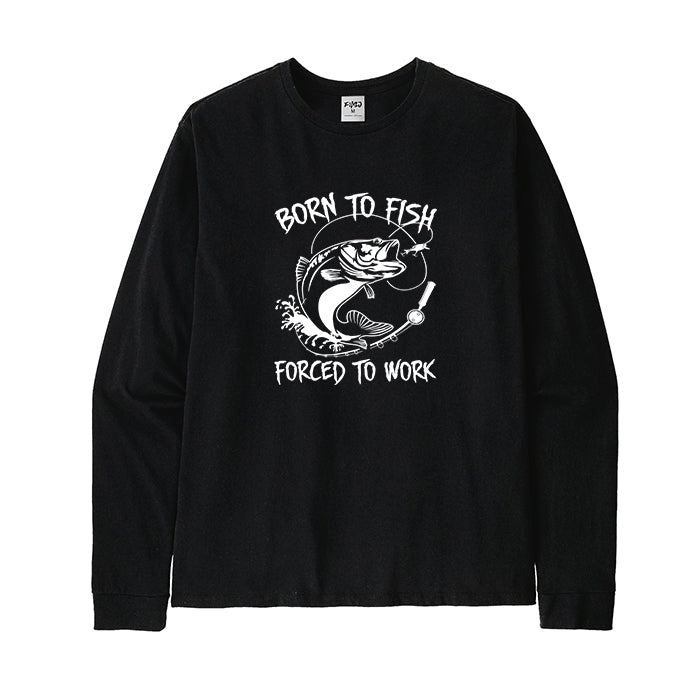 Born To Fish Forced To Work Long Sleeve T-Shirt