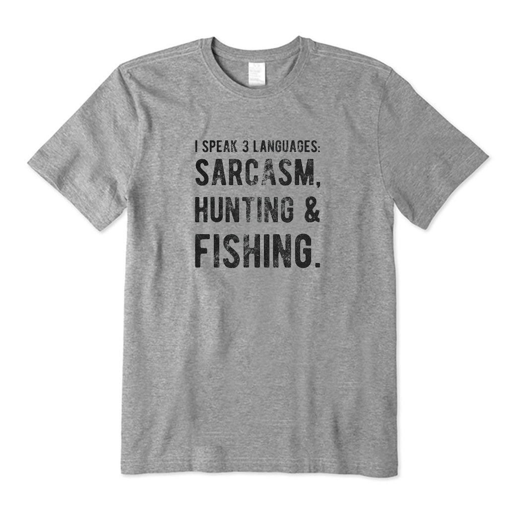 I Speak 3 Languages Sarcasm Hunting&Fishing T-Shirt