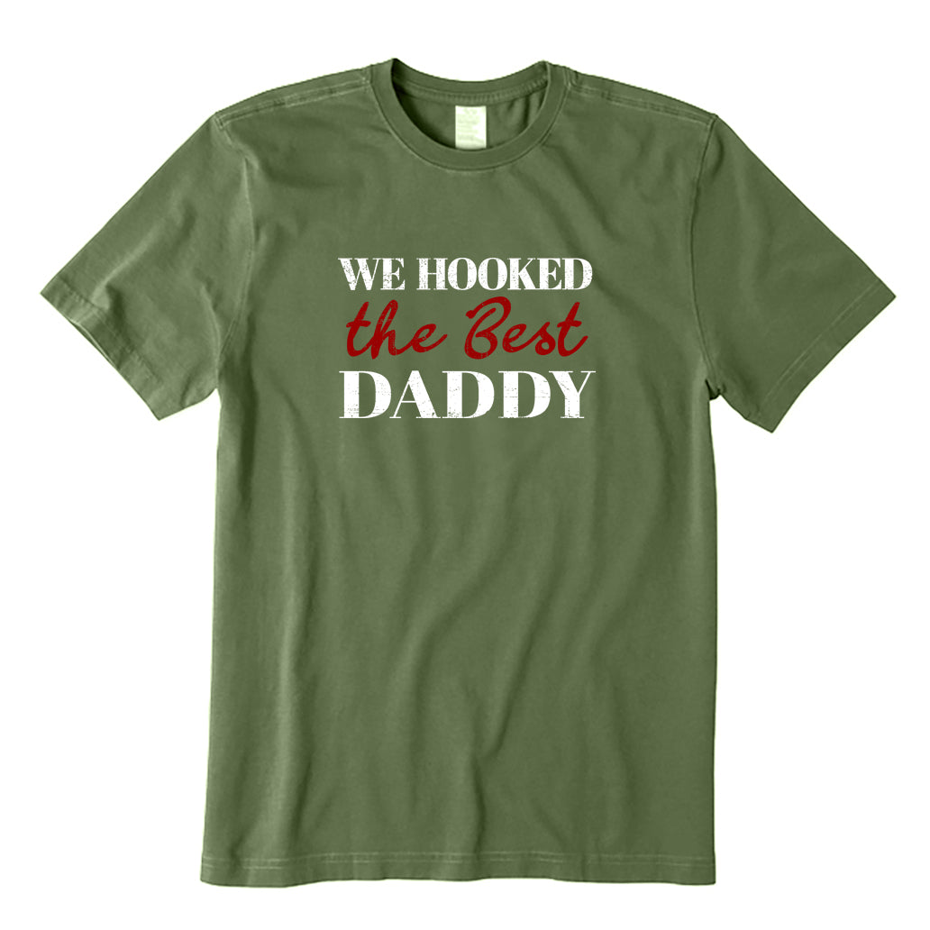 We Hooked Best Daddy T-Shirt