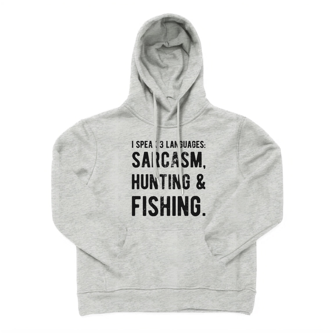 I Speak 3 Languages Sarcasm Hunting&Fishing Hoodie