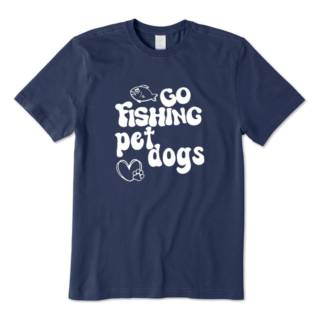 Go Fishing Pet Dogs T-Shirt