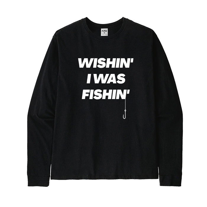 WISHING I WAS FISHING Long Sleeve T-Shirt