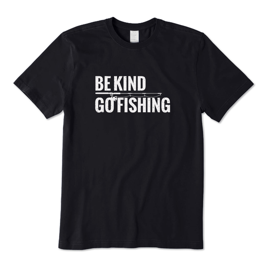 Be Kind Go Fishing T-Shirt