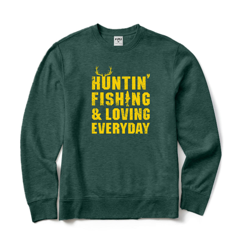 Hunting Fishing & Loving Everyday Crewneck Sweatshirt