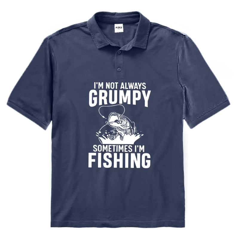 I'm Not Always Grumpy Sometimes I'm Fishing Polo Shirt