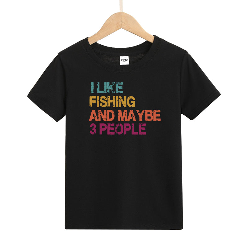 I Like Fishing and Maybe 3 People Kids T-Shirt