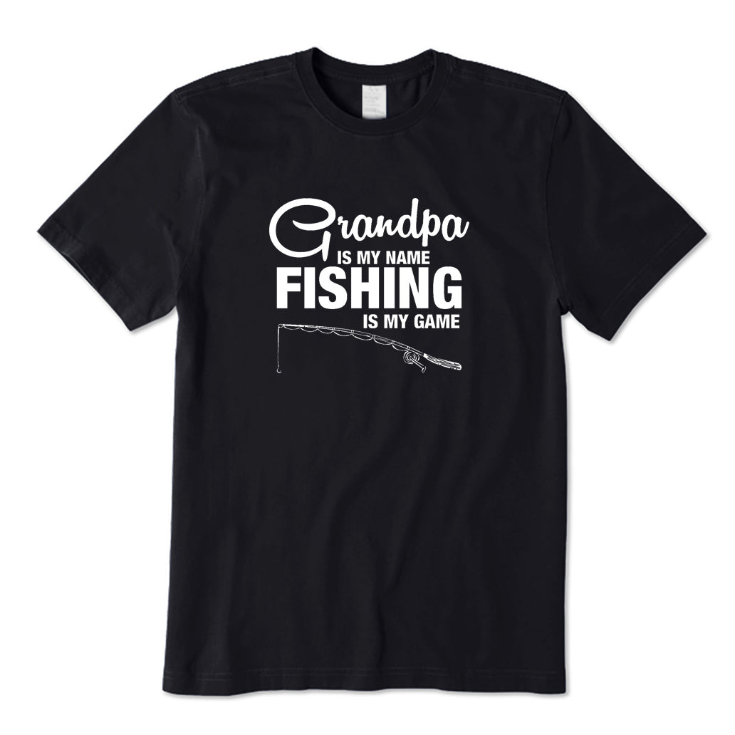 Grandpa Is My Name Fishing Is My Game T-Shirt