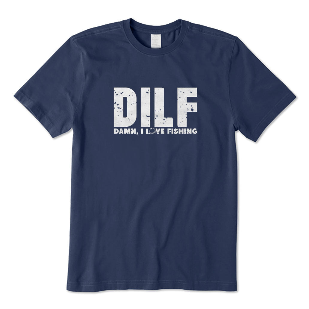 DILF Damn I Love Fishing T-Shirt