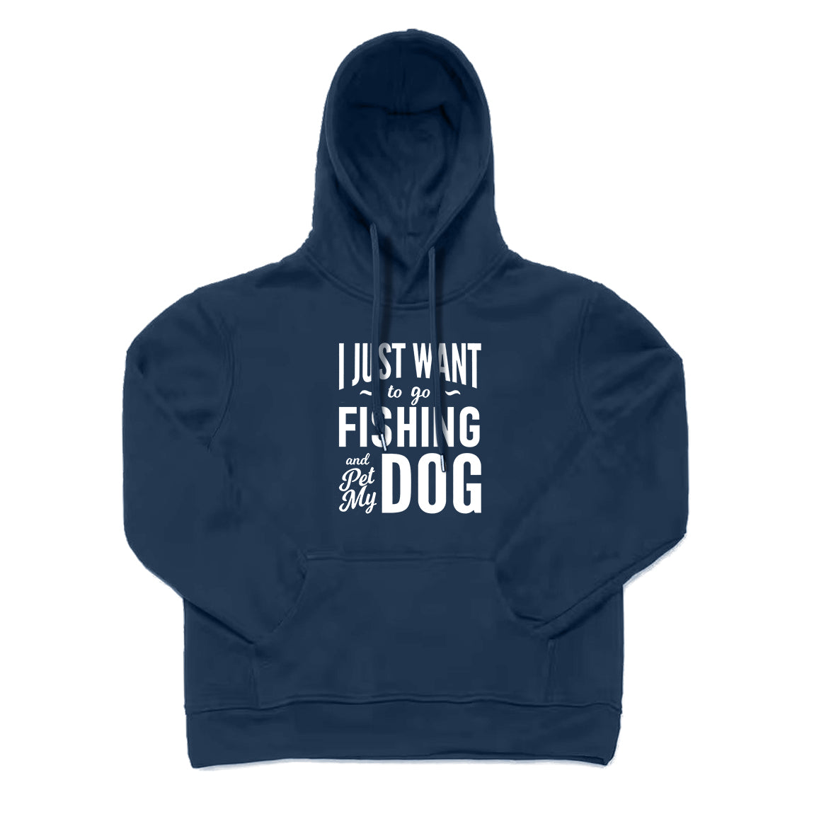 I Just Want To Go Fishing and Pet My Dog Hoodie