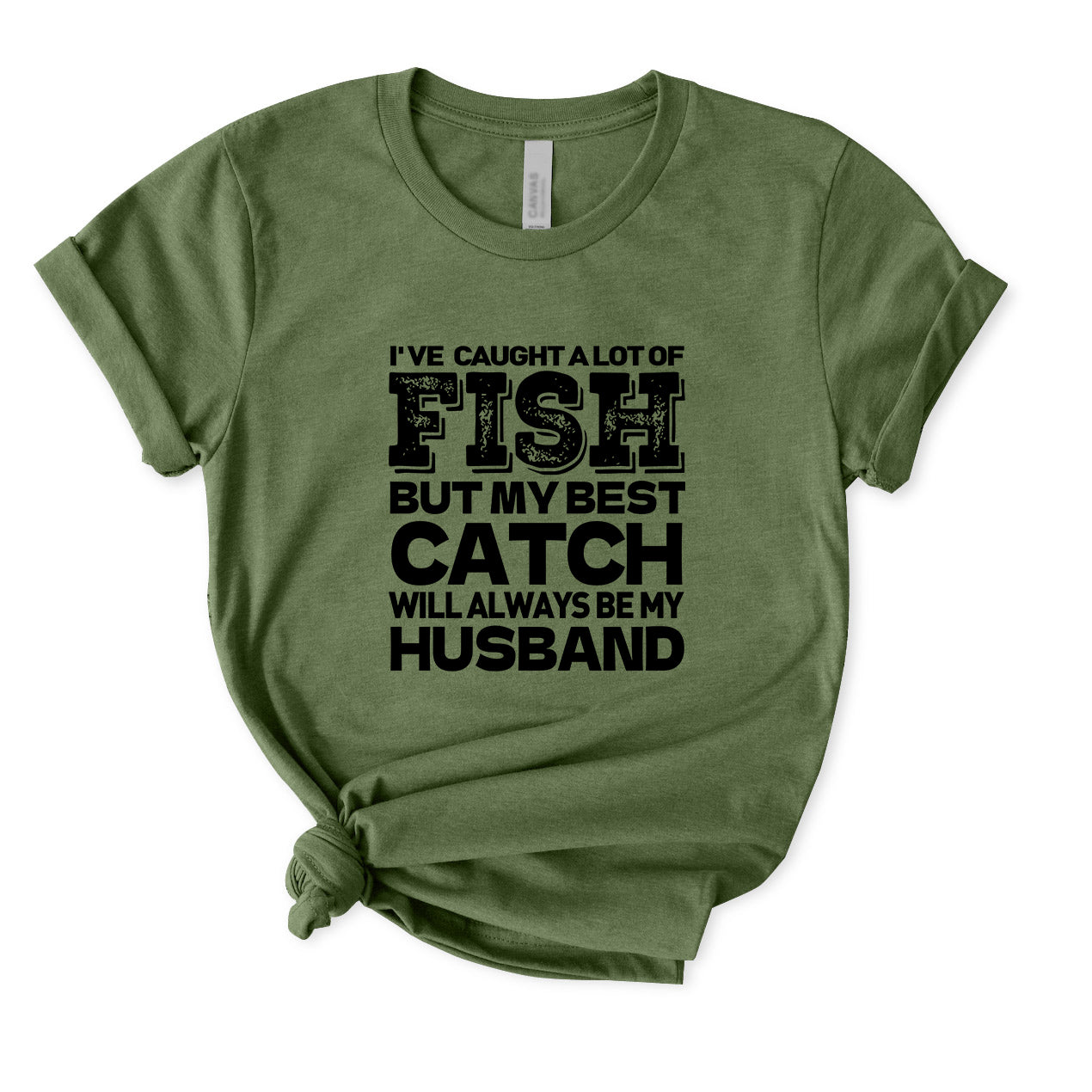 BEST CATCH WILL ALWAYS BE MY HUSBAND T-Shirt for Women