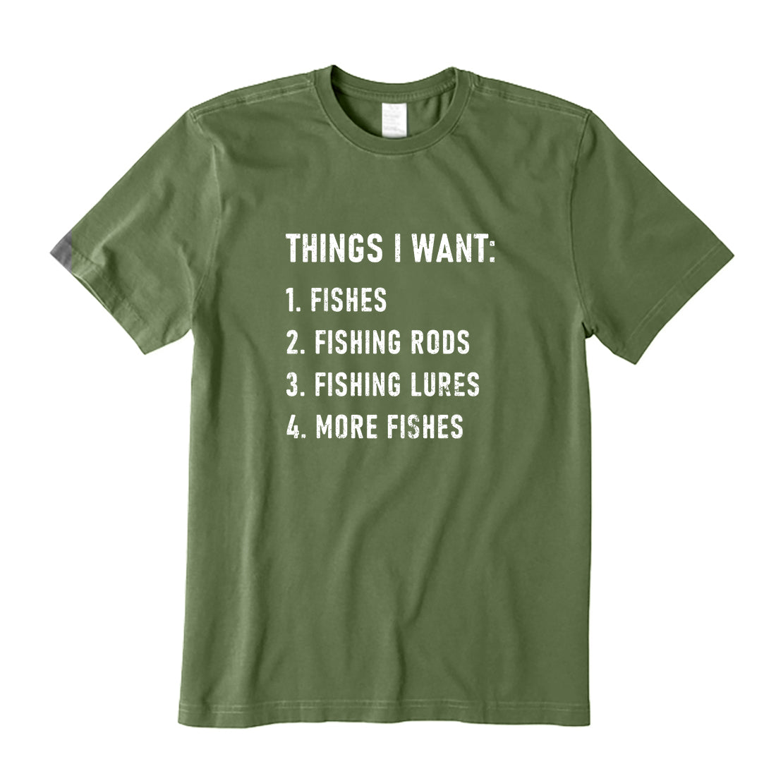 Things I Want About Fishing T-Shirt