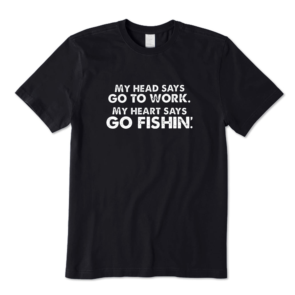 My Heart Says Go Fishing T-Shirt