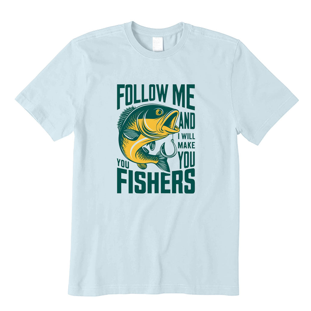 Follow Me and I Will Make You Fishers T-Shirt