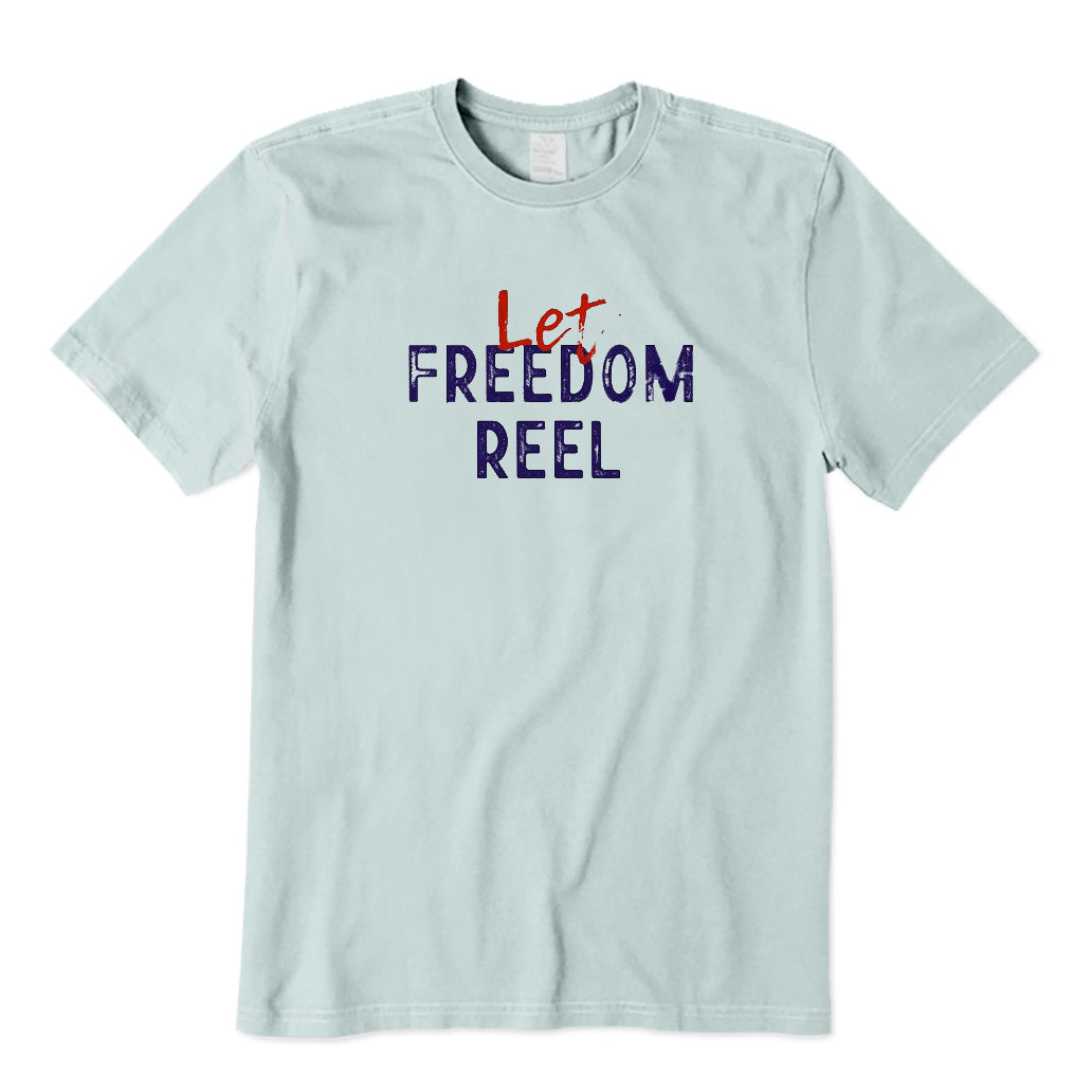 Let Freedom Reel T-Shirt