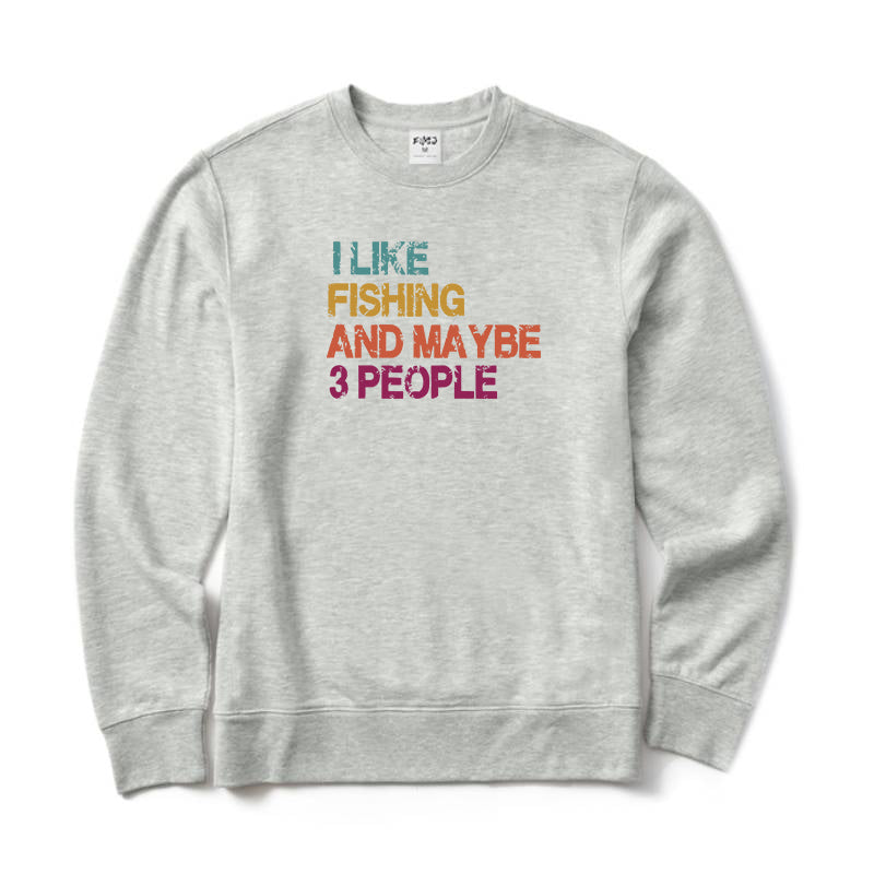 I Like Fishing and Maybe 3 People Crewneck Sweatshirt