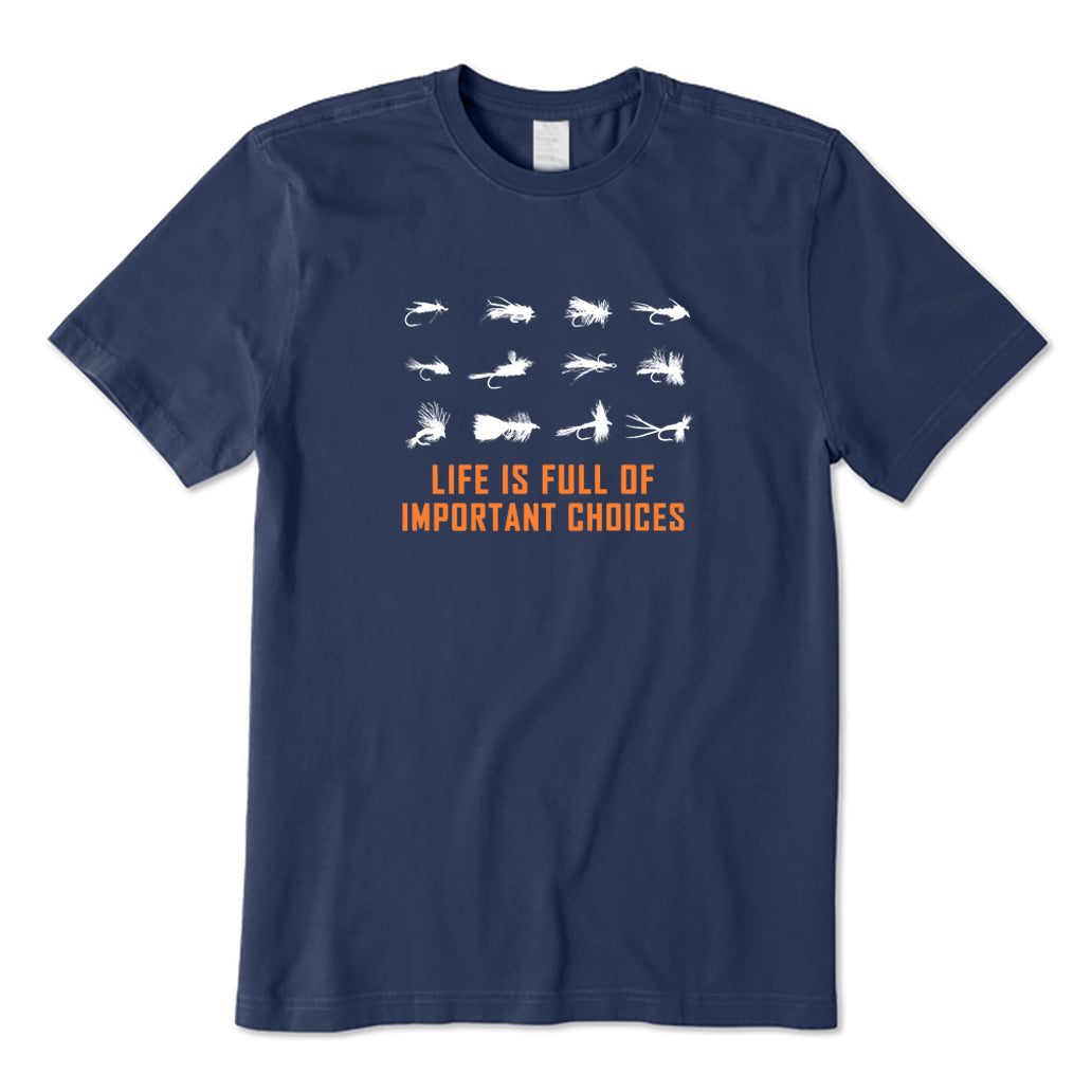 Life Is Full of Important Choices T-Shirt