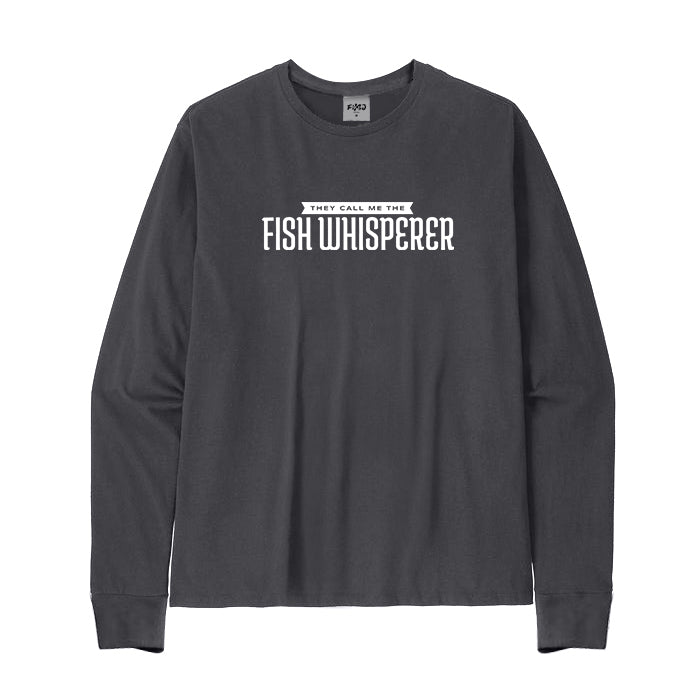 They Call Me The Fish Whisperer Long Sleeve T-Shirt