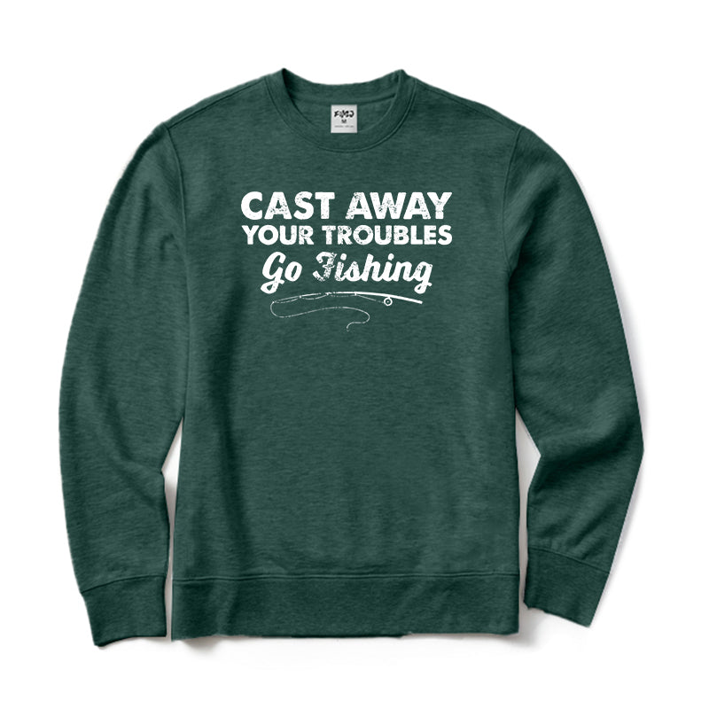 Cast Away Your Troubles Go Fishing Crewneck Sweatshirt