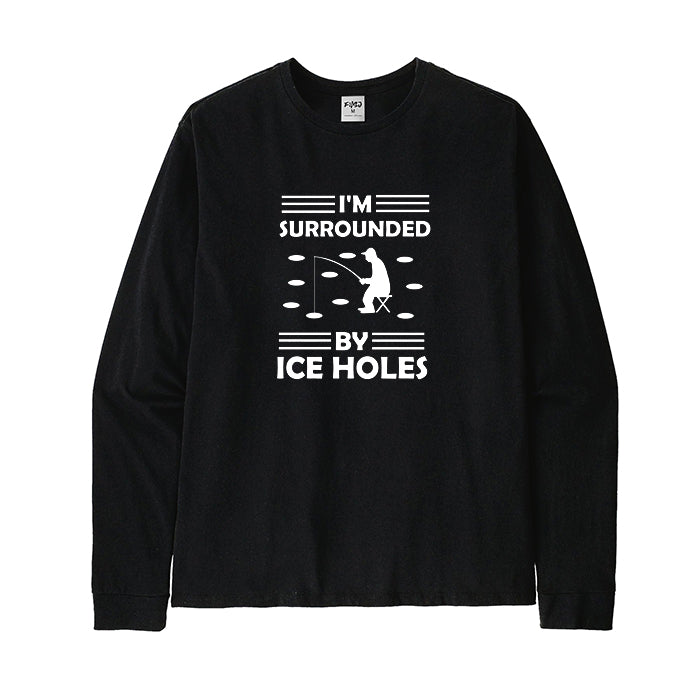 I'M SURROUNDED BY ICE HOLES Long Sleeve T-Shirt