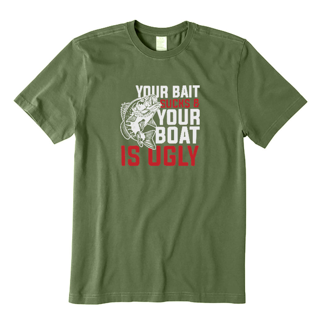 Your Bait Sucks Your Boat Is Ugly T-Shirt