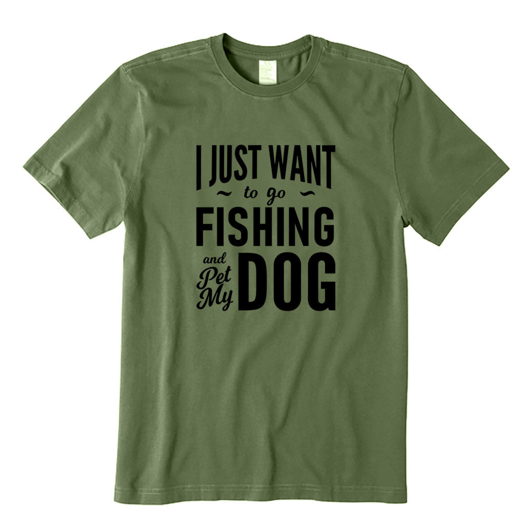 I Just Want to Go Fishing and Pet My Dog T-Shirt