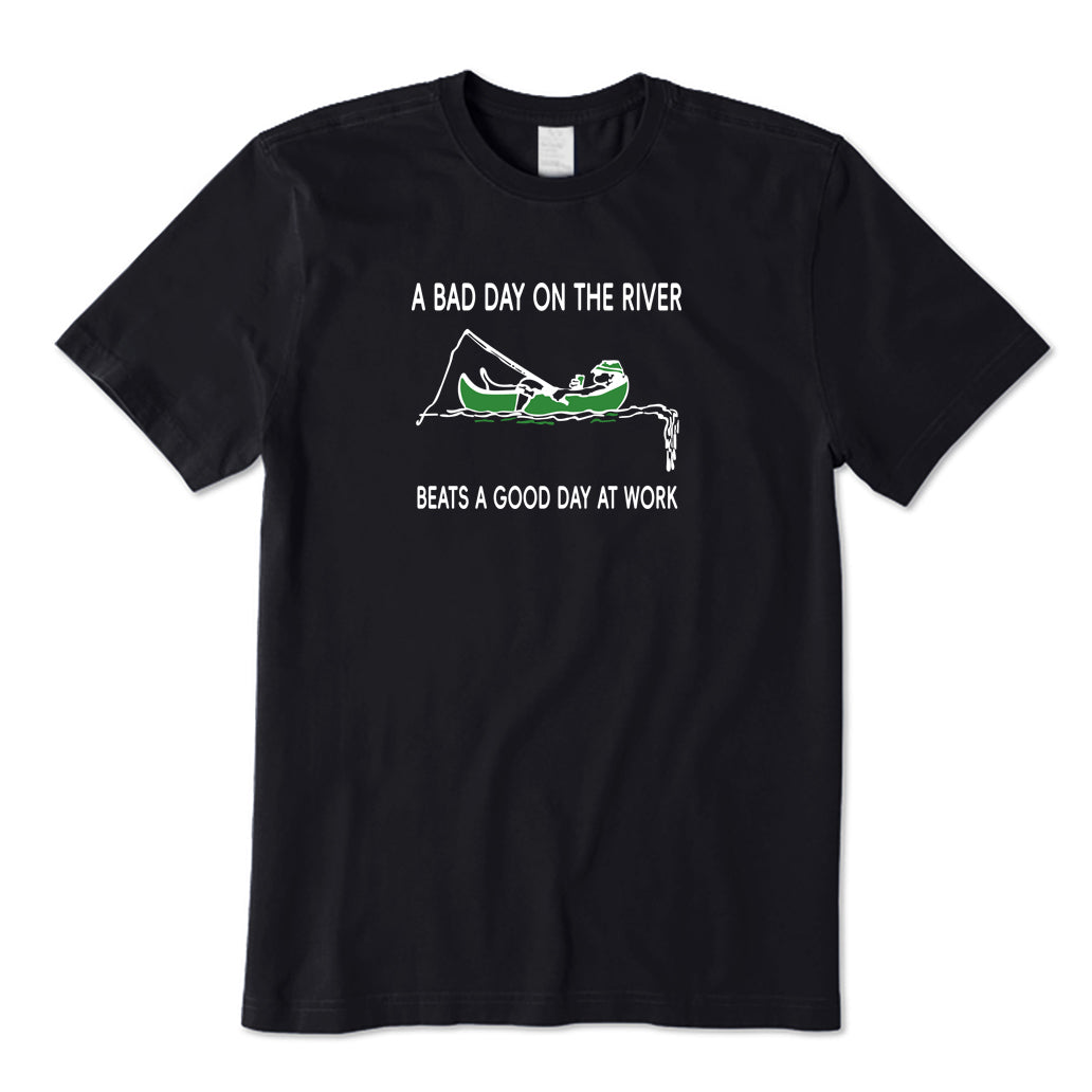 A Bad Day on The River Beats A Good Day At Work T-Shirt