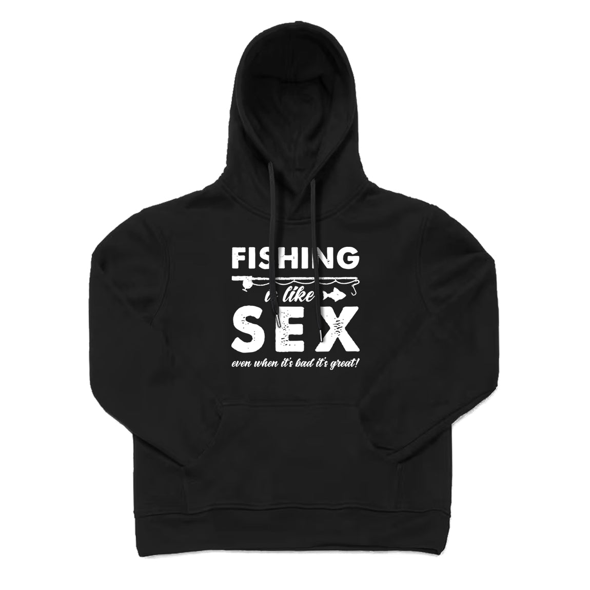 Fishing Is Like Sex Hoodie