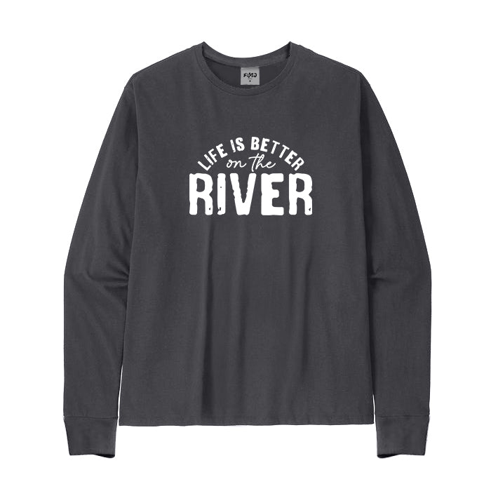 Life Is Better on The River Long Sleeve T-Shirt