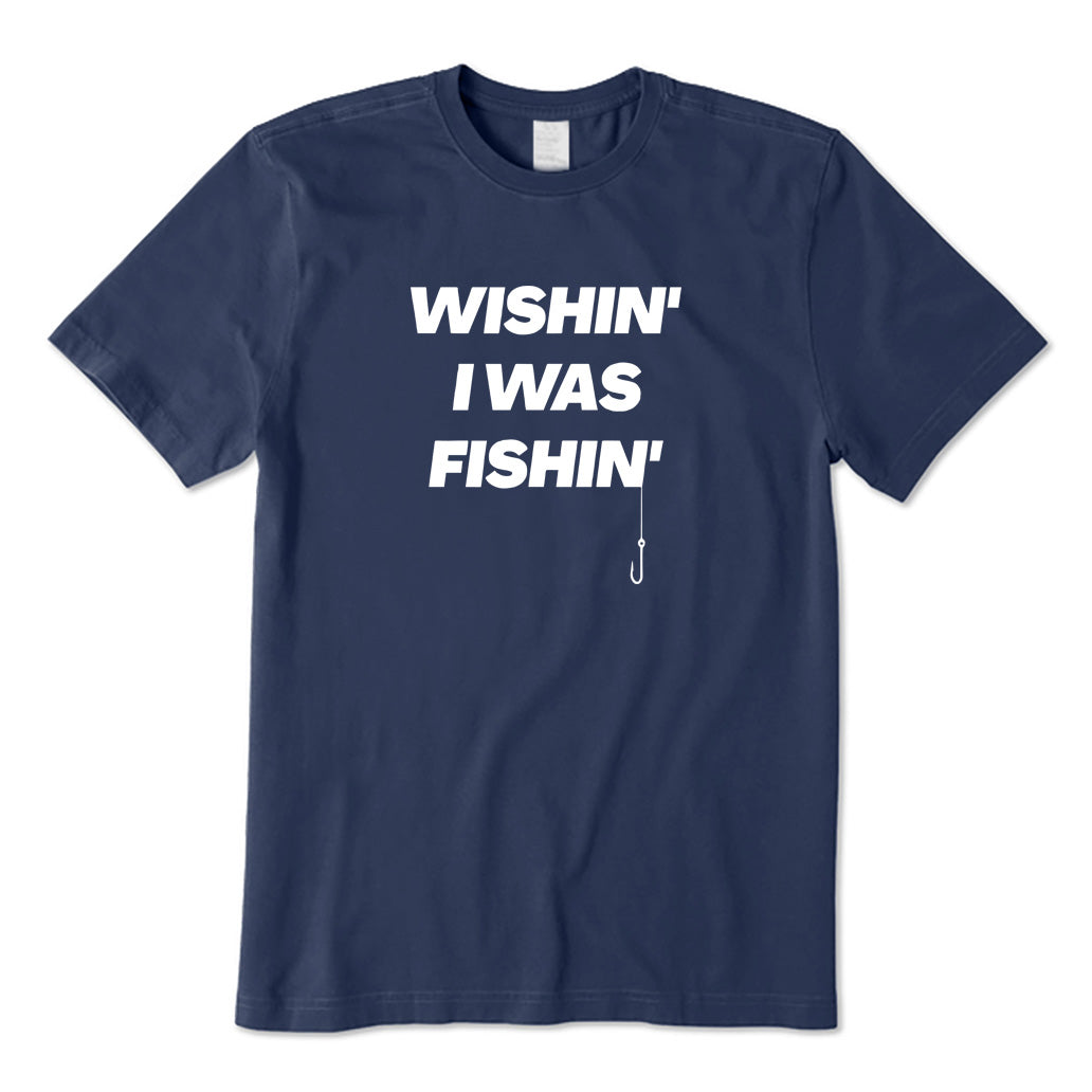 Wishing I Was Fishing T-Shirt