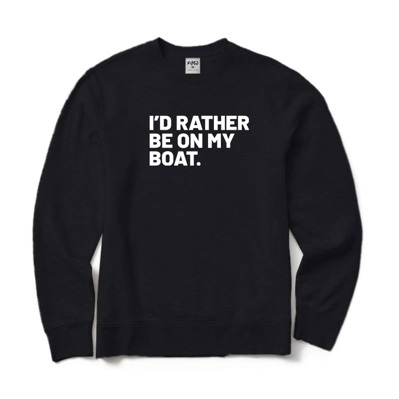 I'd Rather Be on My Boat Crewneck Sweatshirt