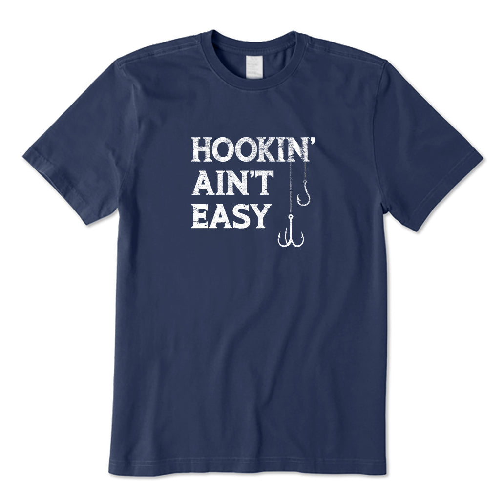 Hookin' Ain't Easy T-Shirt