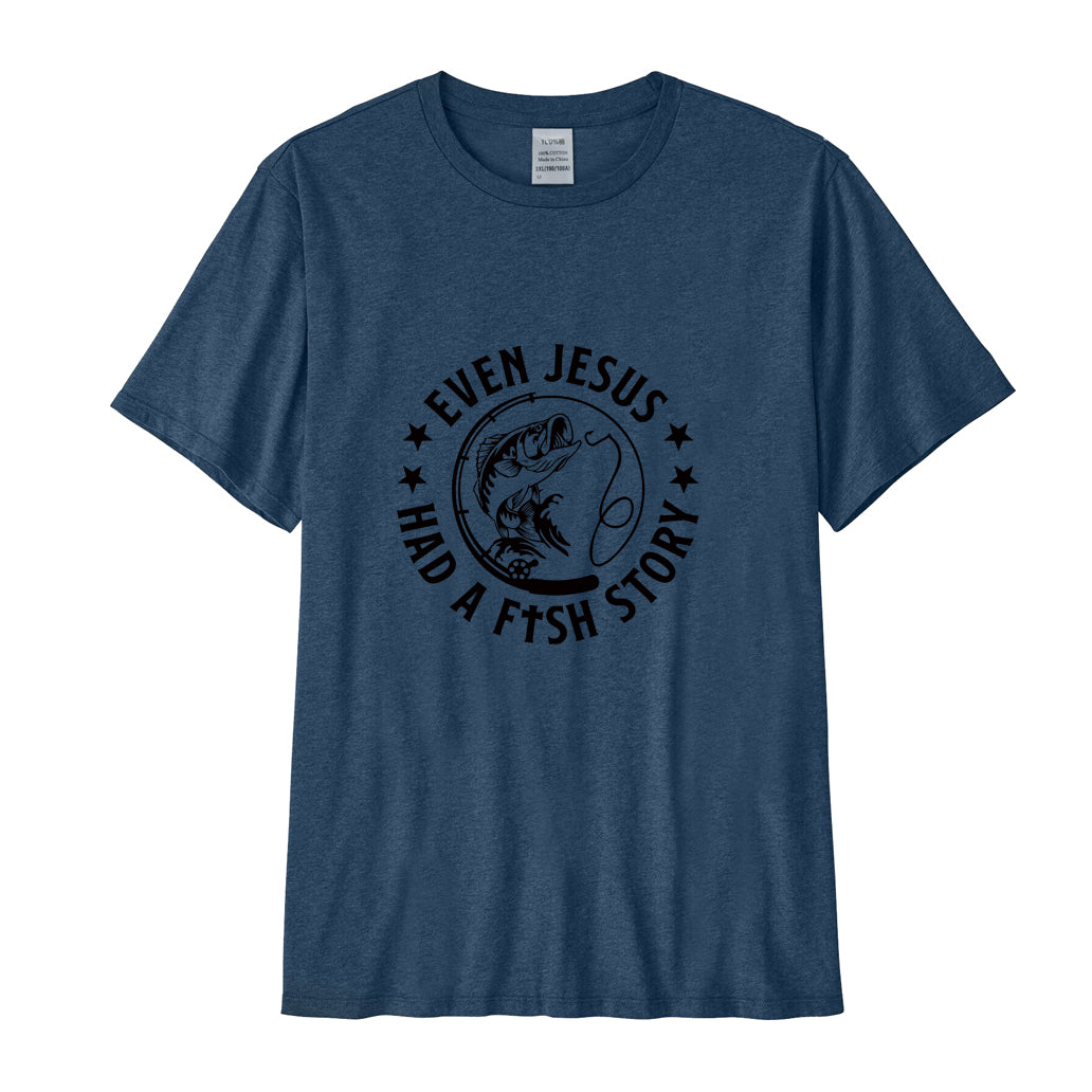 Even Jesus Had A Fish Story  Performance T-SHIRT