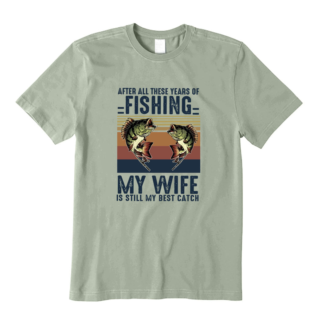 My Wife Is Still My Best Catch T-Shirt