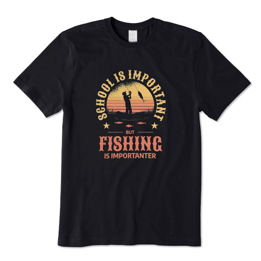 Fishing School Is Important But Fishing Is Importanter T-Shirt