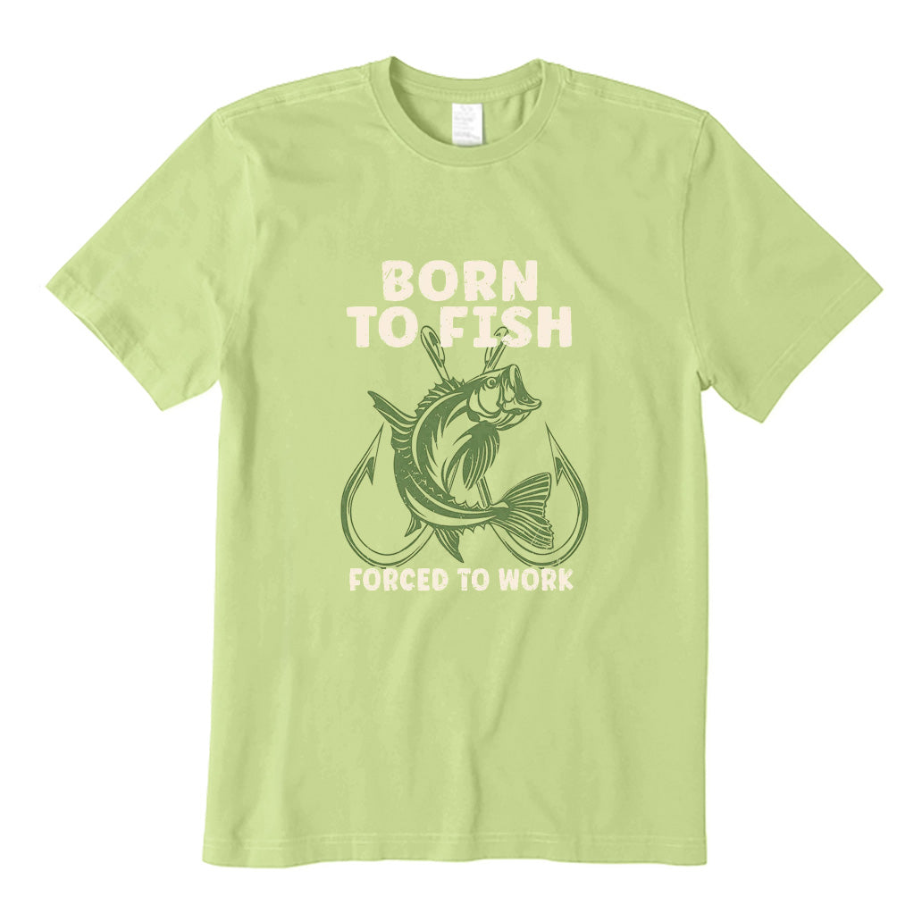 Born To Fish Forced To Work T-Shirt